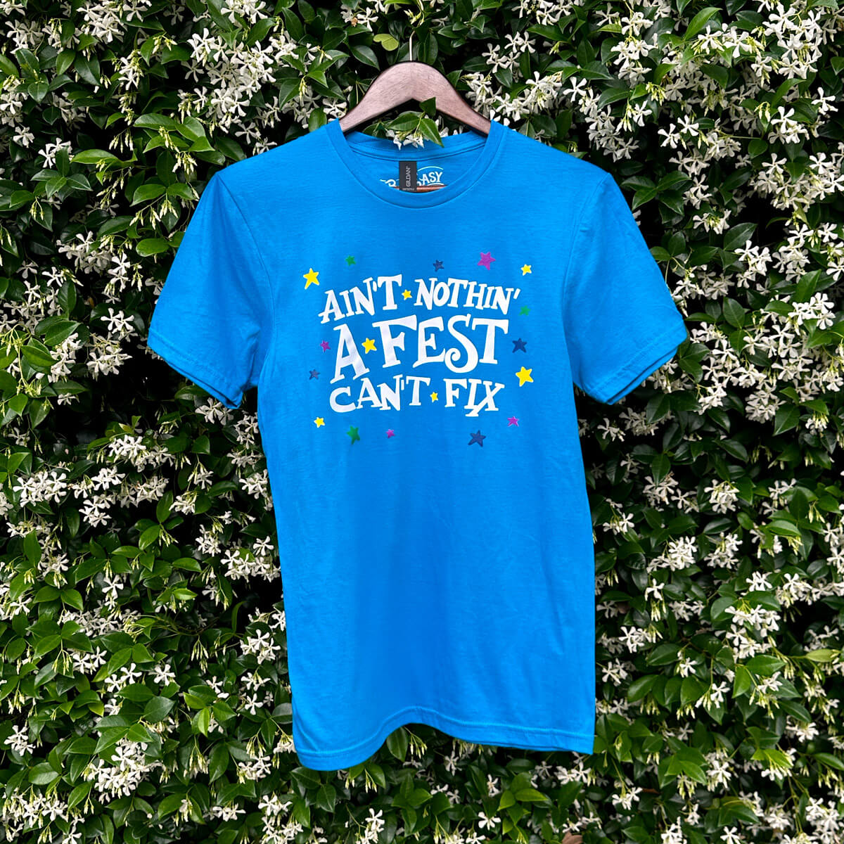 Ain't Nothing A Fest Can't Fix T-Shirt