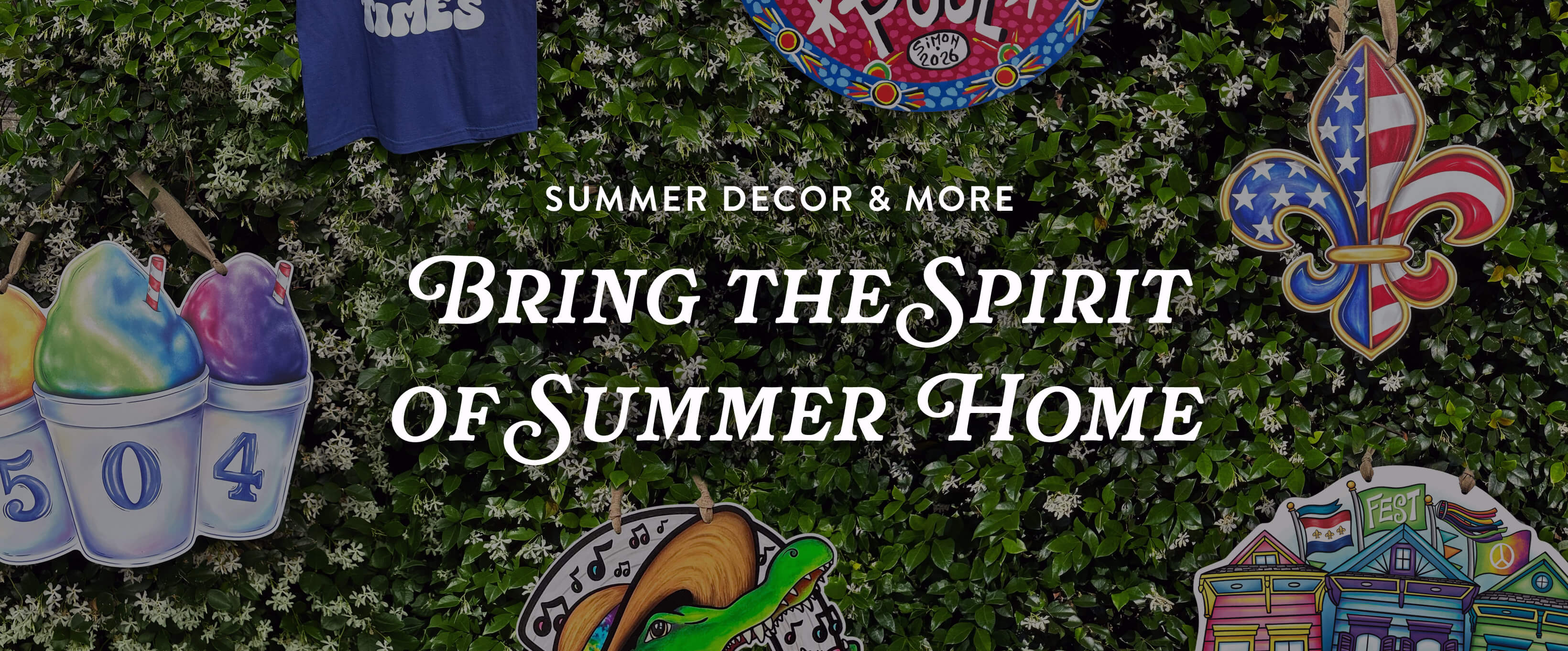 Decorative items with text 'Summer Decor & More' and 'Bring the Spirit of Summer Home' on a green leafy  background for Big Easy Design